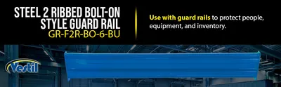 Vestil GR-F2R-BO-6-BU structural guard rails (drop-in and bolt-on style) feature highlights