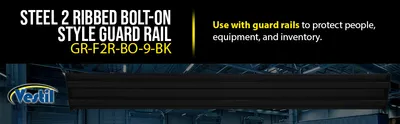 Vestil GR-F2R-BO-9-BK structural guard rails (drop-in and bolt-on style) feature highlights