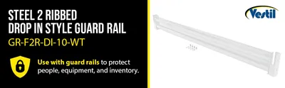 Vestil GR-F2R-DI-10-WT structural guard rails (drop-in and bolt-on style) feature highlights