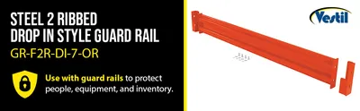 Vestil GR-F2R-DI-7-OR structural guard rails (drop-in and bolt-on style) feature highlights