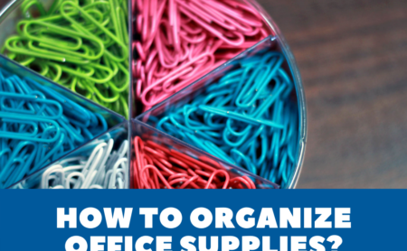 How To Organize Office Supplies?
